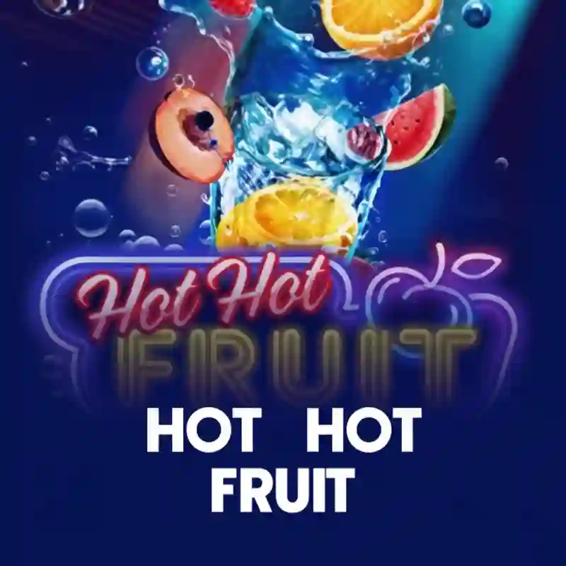 Hot Hot Fruit